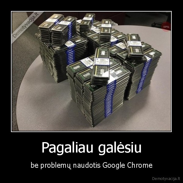 Pagaliau galėsiu - be problemų naudotis Google Chrome