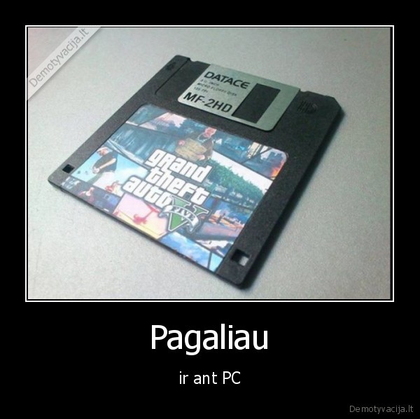 Pagaliau - ir ant PC