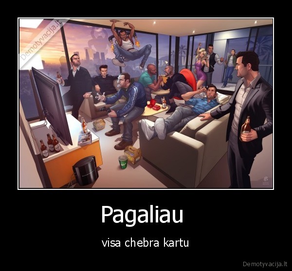 Pagaliau  - visa chebra kartu