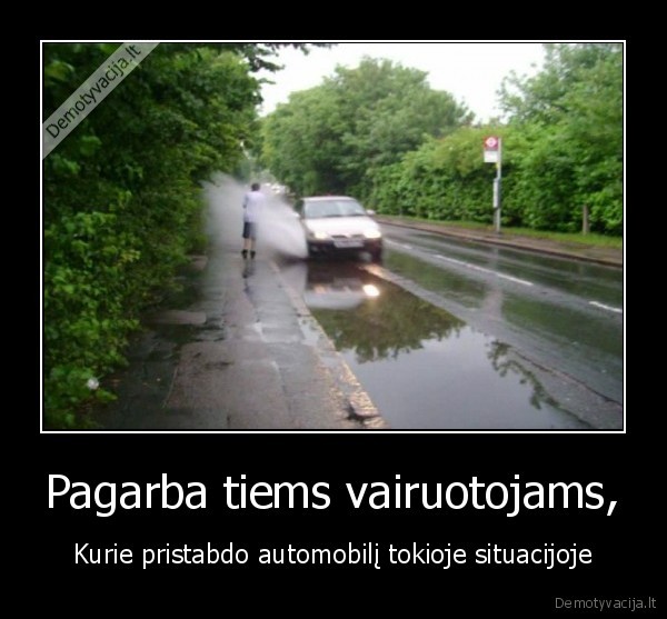 Pagarba tiems vairuotojams, - Kurie pristabdo automobilį tokioje situacijoje