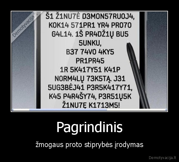 Pagrindinis - žmogaus proto stiprybės įrodymas