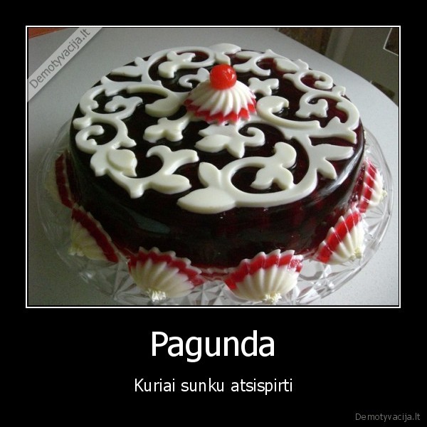 Pagunda - Kuriai sunku atsispirti