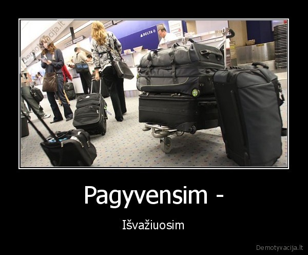 Pagyvensim - - Išvažiuosim