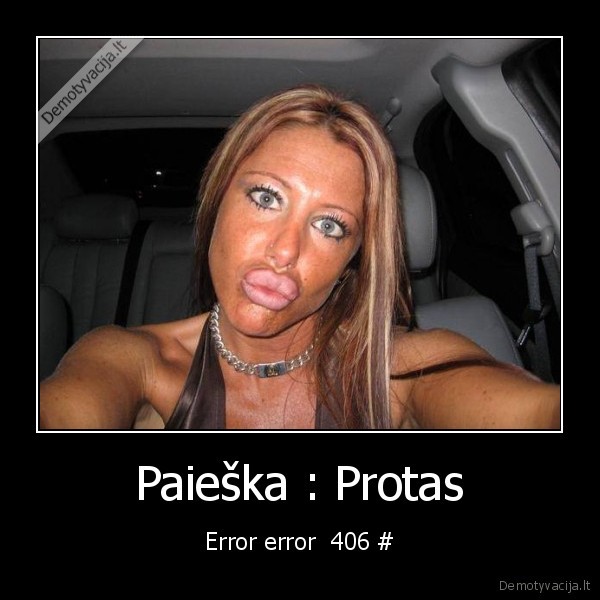 Paieška : Protas - Error error  406 #