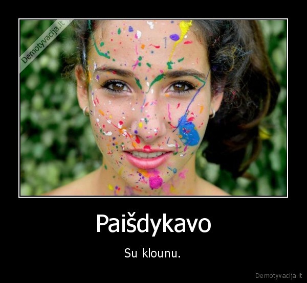 Paišdykavo - Su klounu.