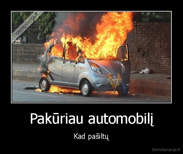 Pakūriau automobilį - Kad pašiltų