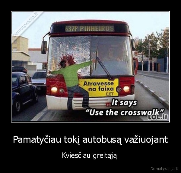 Pamatyčiau tokį autobusą važiuojant - Kviesčiau greitąją 