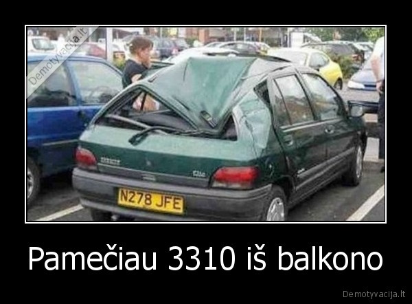 Pamečiau 3310 iš balkono - 