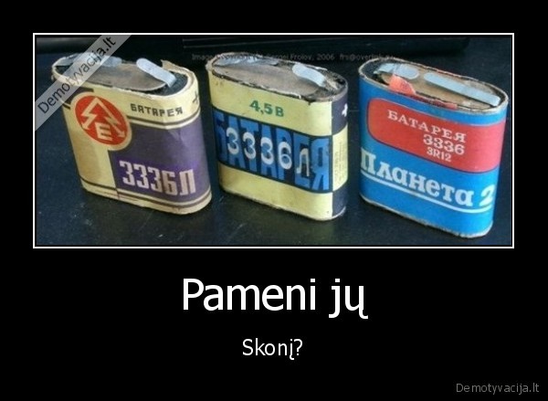 Pameni jų - Skonį?