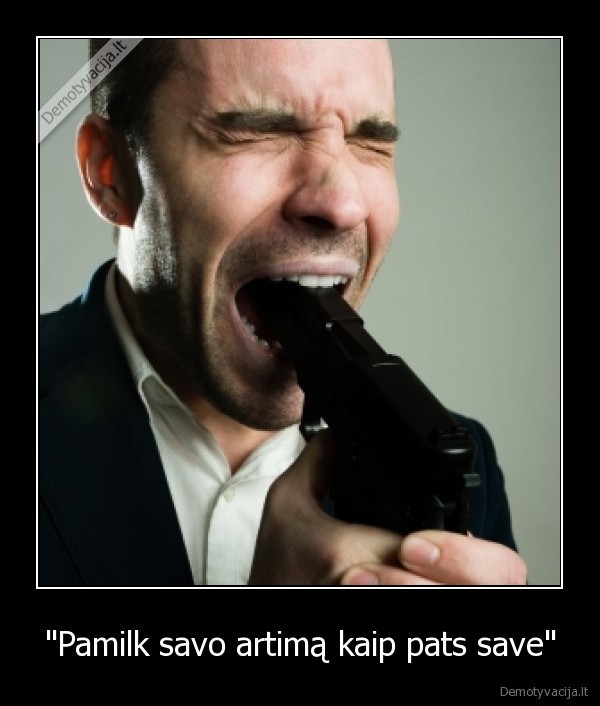 "Pamilk savo artimą kaip pats save" - 