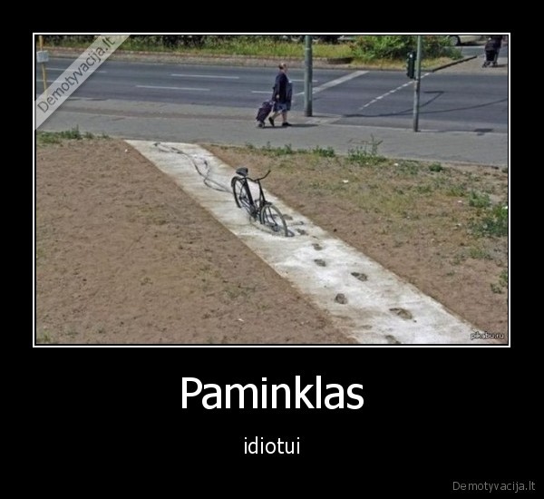 Paminklas - idiotui