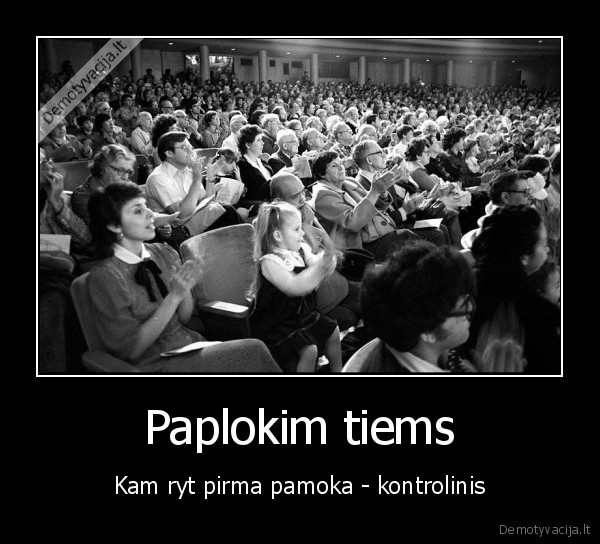 Paplokim tiems - Kam ryt pirma pamoka - kontrolinis