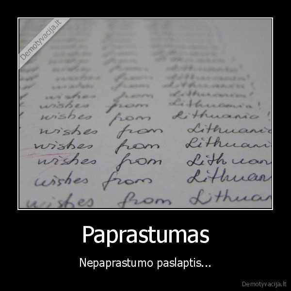 Paprastumas - Nepaprastumo paslaptis...