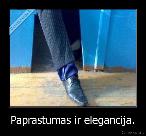 Paprastumas ir elegancija. - 