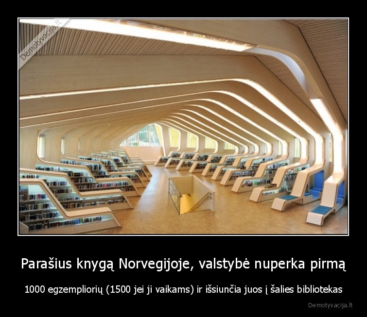 Parašius knygą Norvegijoje, valstybė nuperka pirmą - 1000 egzempliorių (1500 jei ji vaikams) ir išsiunčia juos į šalies bibliotekas