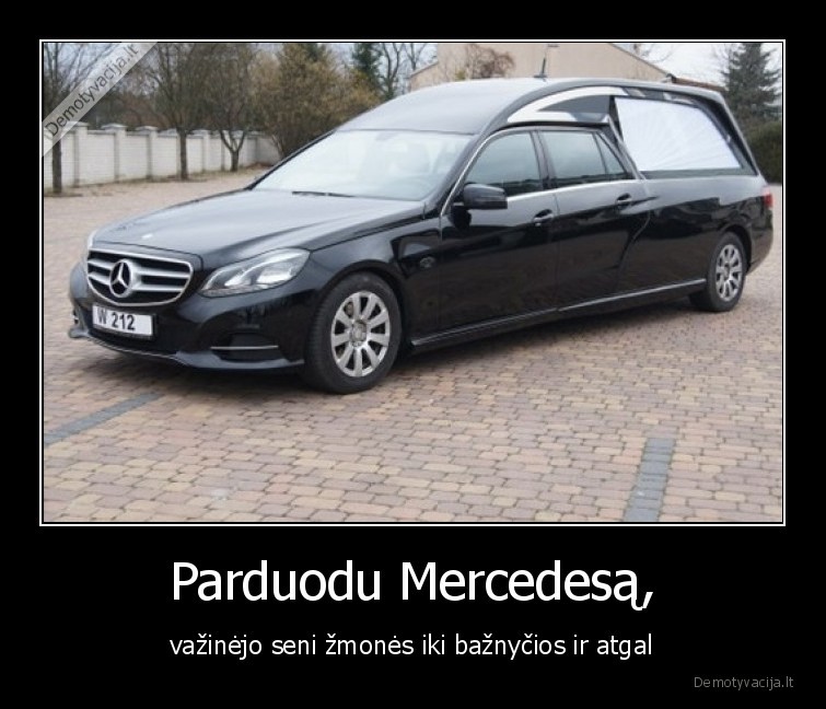 Parduodu Mercedesą, - važinėjo seni žmonės iki bažnyčios ir atgal