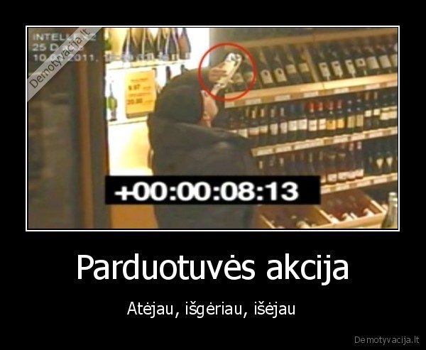 Parduotuvės akcija - Atėjau, išgėriau, išėjau