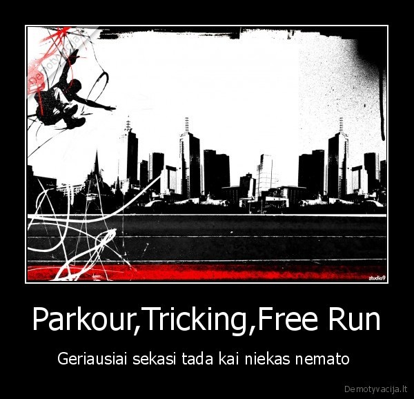 Parkour,Tricking,Free Run - Geriausiai sekasi tada kai niekas nemato 