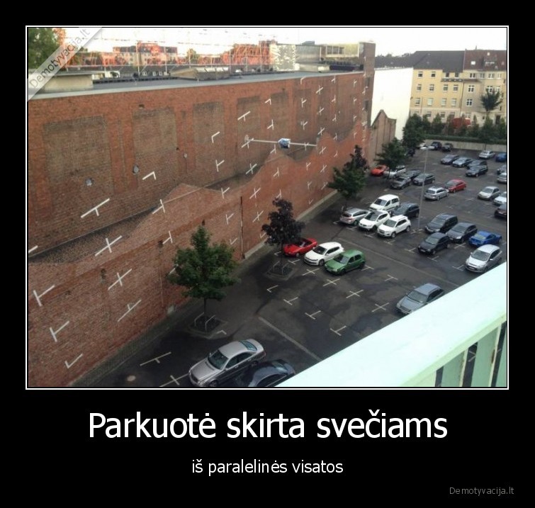 Parkuotė skirta svečiams - iš paralelinės visatos