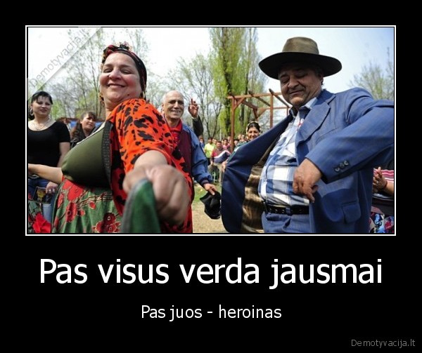 Pas visus verda jausmai - Pas juos - heroinas