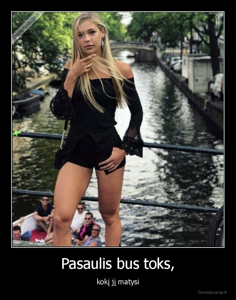 Pasaulis bus toks, - kokį jį matysi