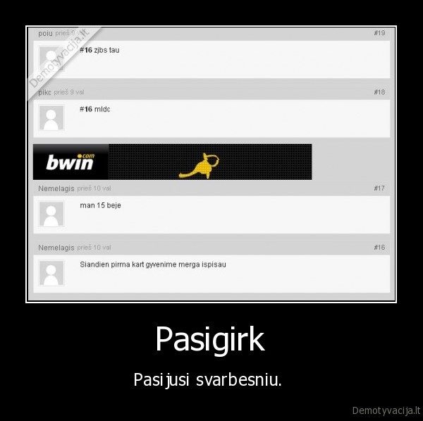 Pasigirk - Pasijusi svarbesniu. 