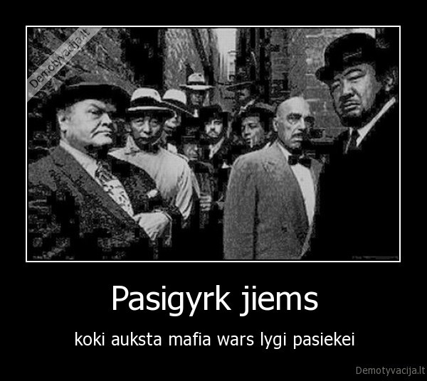 Pasigyrk jiems - koki auksta mafia wars lygi pasiekei