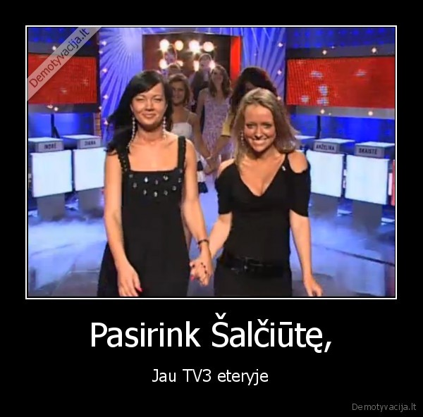 Pasirink Šalčiūtę, - Jau TV3 eteryje