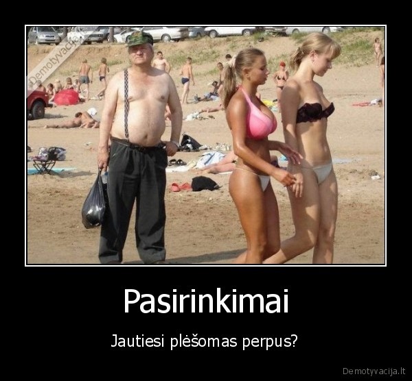 Pasirinkimai - Jautiesi plėšomas perpus?