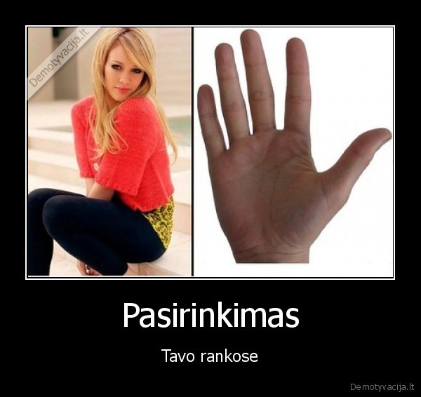 Pasirinkimas - Tavo rankose