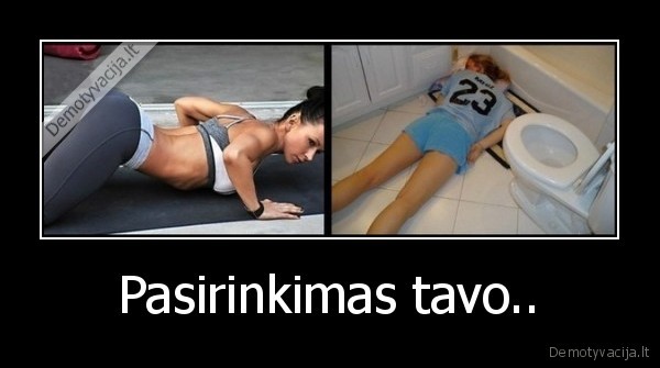 Pasirinkimas tavo.. - 