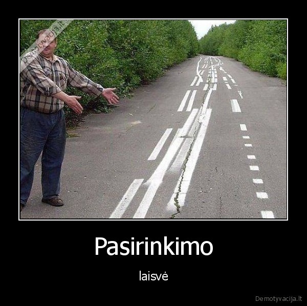 Pasirinkimo - laisvė