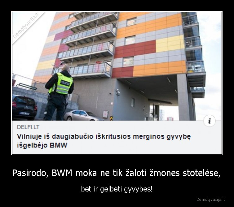 Pasirodo, BWM moka ne tik žaloti žmones stotelėse, - bet ir gelbėti gyvybes!