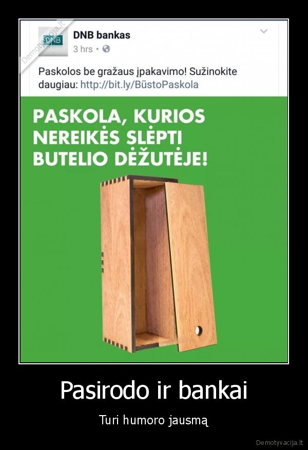 Pasirodo ir bankai - Turi humoro jausmą