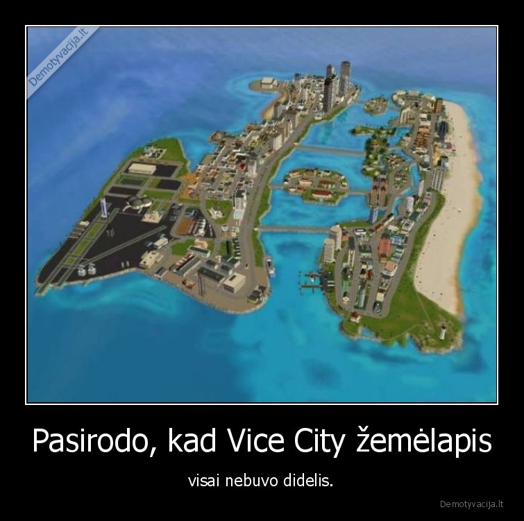 Pasirodo, kad Vice City žemėlapis - visai nebuvo didelis.