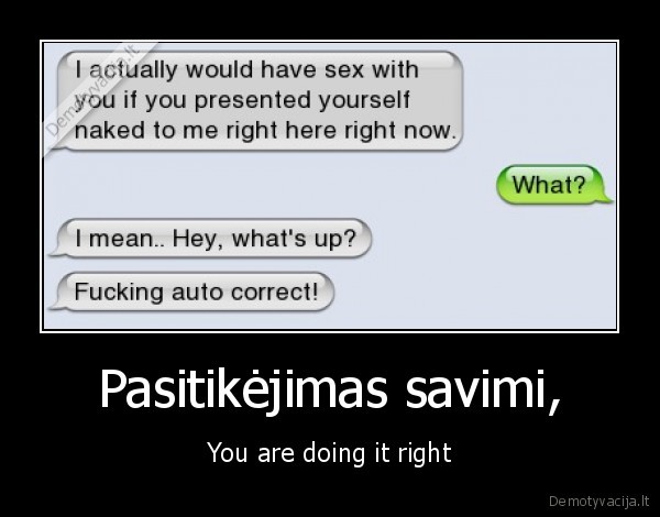 Pasitikėjimas savimi, - You are doing it right