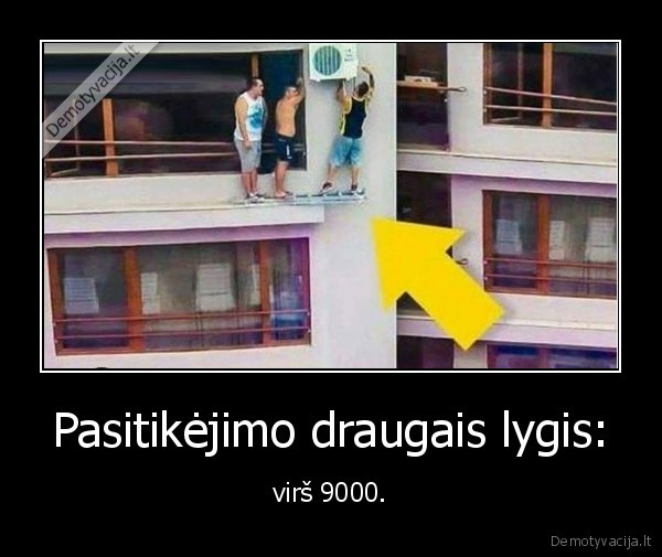 Pasitikėjimo draugais lygis: - virš 9000.