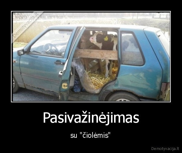 Pasivažinėjimas - su "čiolėmis"