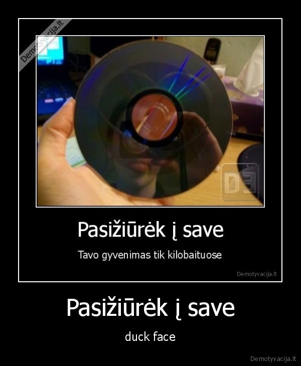 Pasižiūrėk į save - duck face