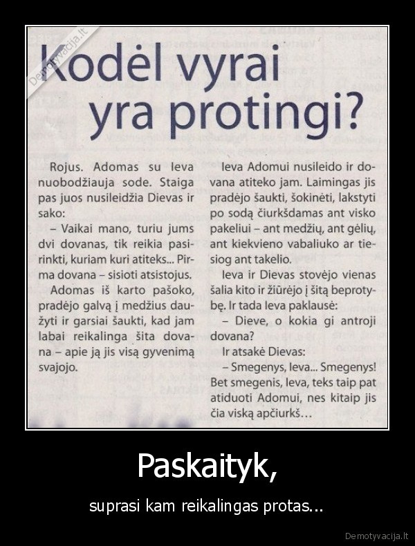 Paskaityk, - suprasi kam reikalingas protas...