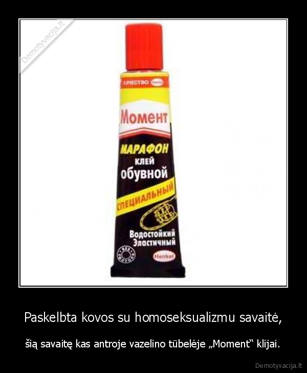 Paskelbta kovos su homoseksualizmu savaitė, - šią savaitę kas antroje vazelino tūbelėje „Moment“ klijai.