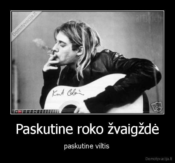 Paskutine roko žvaigždė - paskutine viltis 