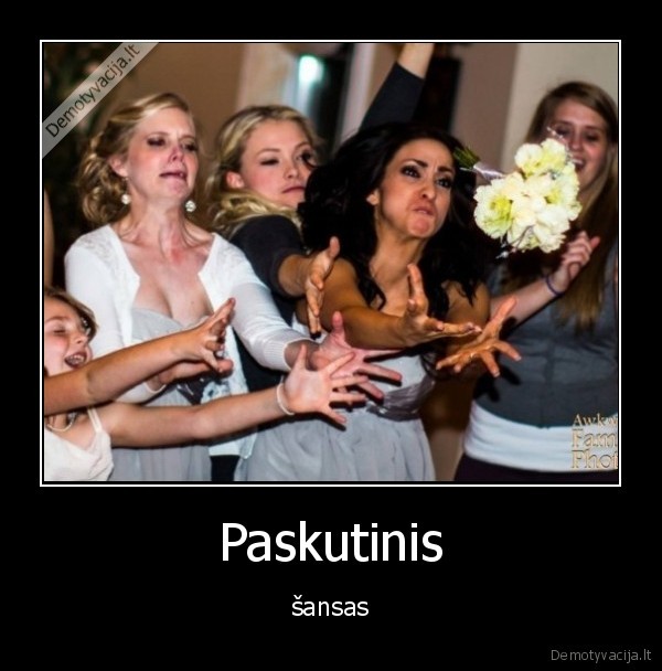 Paskutinis - šansas