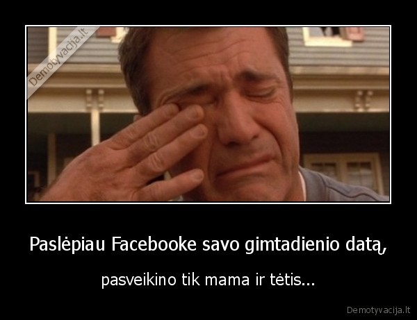 Paslėpiau Facebooke savo gimtadienio datą, - pasveikino tik mama ir tėtis...