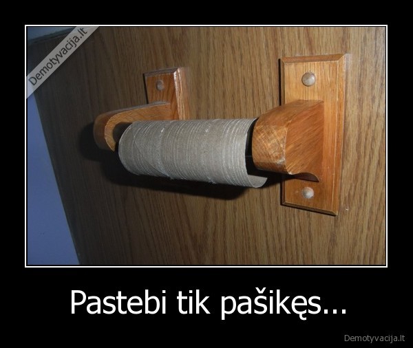 Pastebi tik pašikęs... - 