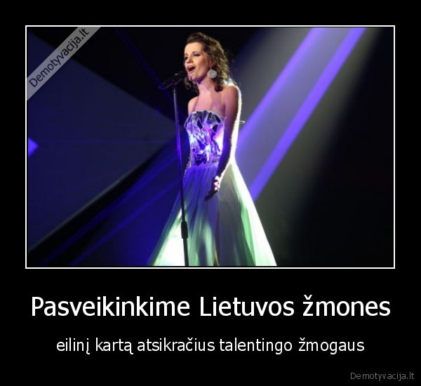 Pasveikinkime Lietuvos žmones - eilinį kartą atsikračius talentingo žmogaus