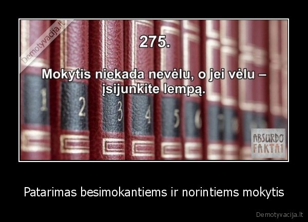 Patarimas besimokantiems ir norintiems mokytis - 