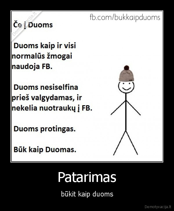 Patarimas - būkit kaip duoms