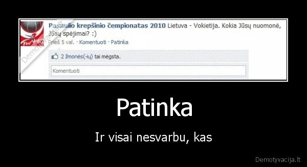 Patinka - Ir visai nesvarbu, kas