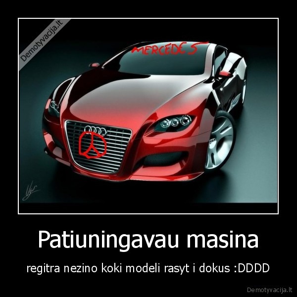 Patiuningavau masina - regitra nezino koki modeli rasyt i dokus :DDDD